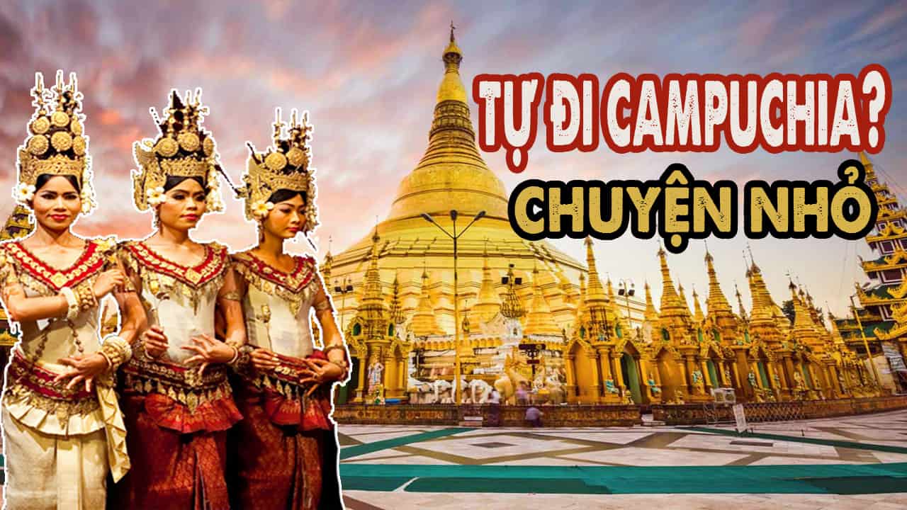 Kinh nghiệm du lịch Campuchia Tự túc với 1 giá rẻ